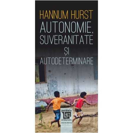Autonomie, suveranitate și autodeterminare. Aplanarea drepturilor