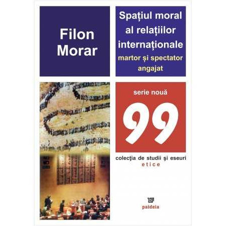 Spațiul moral al relațiilor internaționale – martor și spectator angajat -