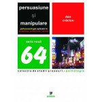 Persuasiune și manipulare Psihosociologie aplicată în Marketing, Publicitate, Vânzari