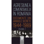 Agresiunea comunismului în România. Documente din arhivele secrete: 1944‑1989
