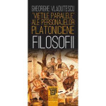 ?Vieţile paralele” ale personajelor platoniciene de Editura