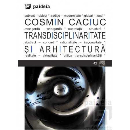 Transdisciplinaritate și arhitectură de Editura Paideia | Editura